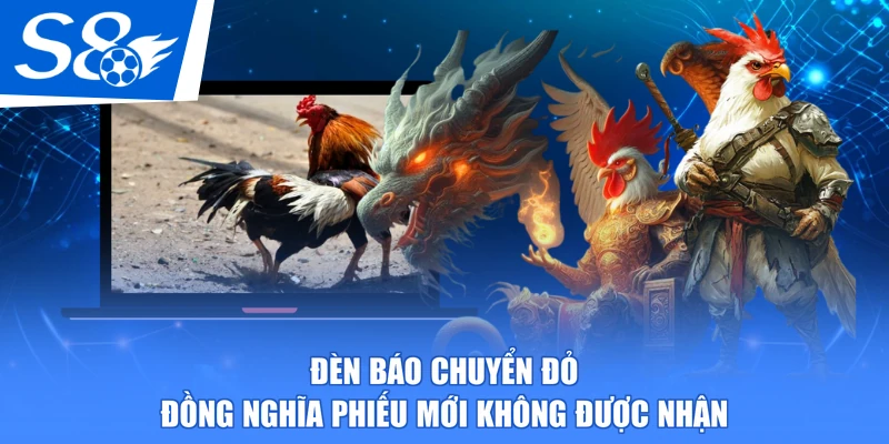 Đèn báo chuyển đỏ đồng nghĩa phiếu mới không được nhận