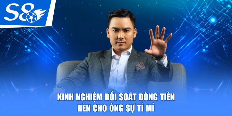 Kinh nghiệm đối soát dòng tiền rèn cho ông sự tỉ mỉ