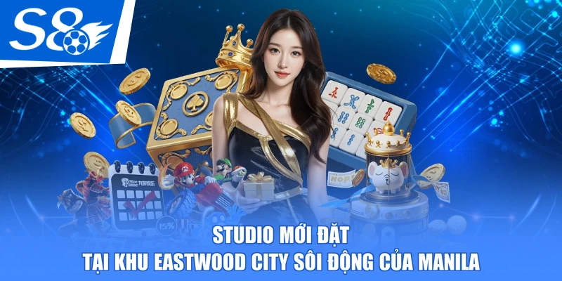 Studio mới đặt tại khu Eastwood City sôi động của Manila